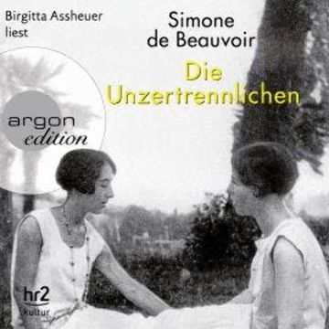 Die Unzertrennlichen (Ungekürzt) audiobook, Simone de Beauvoir