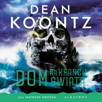 Dom na krańcu świata audiobook, Dean Koontz
