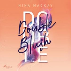 Doppelgänger–Agentur, Band 2: Double Blush, Nina MacKay