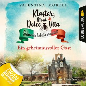 Kloster, Mord und Dolce Vita - Ein geheimnisvoller Gast (Schwester Isabella ermittelt 3), Valentina Morelli