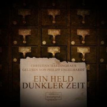 Ein Held dunkler Zeit (ungekürzt) audiobook, Christian Hardinghaus
