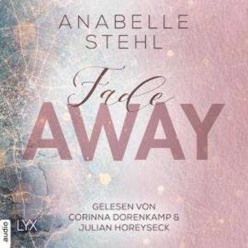 Fadeaway - Away-Trilogie, Teil 2 (Ungekürzt) audiobook, Anabelle Stehl
