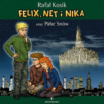 Felix, Net i Nika oraz Pałac Snów audiobook, Rafał Kosik