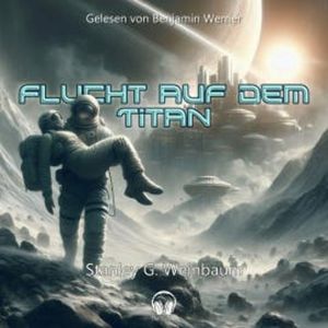 Flucht auf dem Titan, Stanley G. Weinbaum
