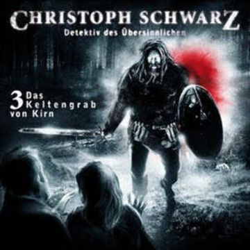 Das Keltengrab von Kirn (Christoph Schwarz 3) audiobook, Gunter Arentzen