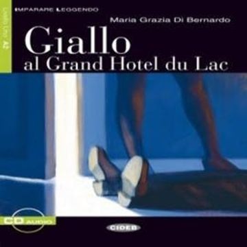 Giallo al Grand Hotel du Lac audiobook, Maria Grazia di Bernardo