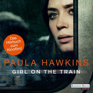 Girl on the Train - Du kennst sie nicht, aber sie kennt dich, Paula Hawkins