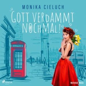 Gott verdammt nochmal!, Monika Cieluch