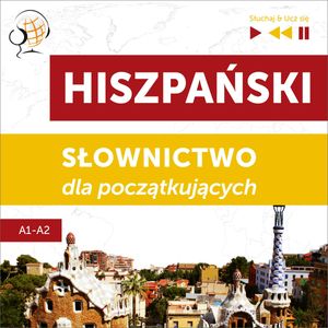 Hiszpański. Słownictwo dla początkujących – Słuchaj & Ucz się (Poziom A1 – A2), Dorota Guzik