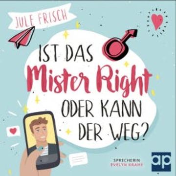 Ist das Mr. Right oder kann der weg? audiobook, Jule Frisch