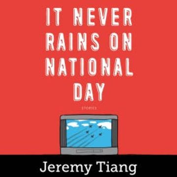 It Never Rains on National Day audiobook, Jeremy Tiang