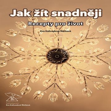 Jak žít snadněji audiobook, Eva Kalivodová Štichová