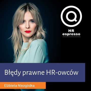 Jakie błędy prawne popełniają HR-owcy? Elżbieta Niezgódka audiobook, Jarek Jarzębowski