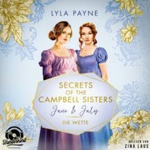 June & July - Die Wette - Secrets of the Campbell Sisters, Band 2 (Ungekürzt), Lyla Payne