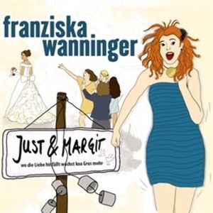 Just & Margit, Franziska Wanninger