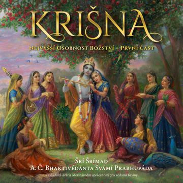 Krišna, Nejvyšší Osobnost Božství – První část audiobook, Šrí Šrímad A. Č. Bhaktivédánta Svámí Prabhupáda