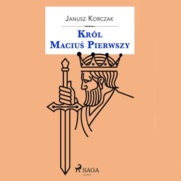 Król Maciuś Pierwszy audiobook, Janusz Korczak