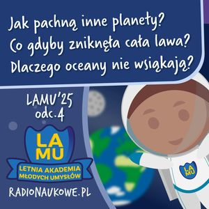 LAMU’25 #04 Jak pachną inne planety? Dlaczego ocean nie wsiąka w Ziemię?, Karolina Głowacka