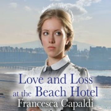 Love and Loss at the Beach Hotel audiobook, Francesca Capaldi