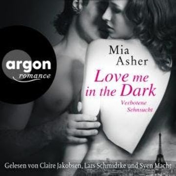 Love Me in the Dark - Verbotene Sehnsucht (Ungekürzte Lesung) audiobook, Mia Asher