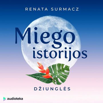 MIEGO ISTORIJOS: DŽIUNGLĖS audiobook, Renata Surmacz
