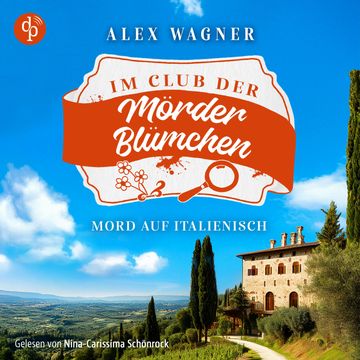 Mord auf Italienisch | Ein gemütlicher Cosy Krimi - Der Club der Mörderblümchen, Band 2 (Ungekürzt) audiobook, Alex Wagner