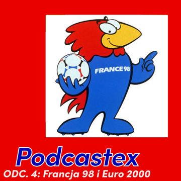 ODCINEK 4: Francja 98 i Euro 2000 audiobook, Podcastex