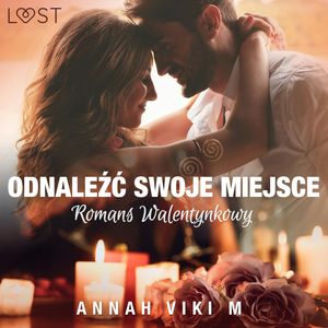 Odnaleźć swoje miejsce – romans walentynkowy, Annah Viki M.