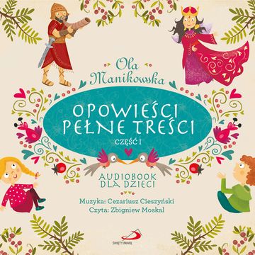 Opowieści pełne treści. Cz. 1 audiobook, Cezariusz Cieszyński, Ola Manikowska