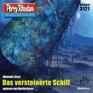 Perry Rhodan 3121: Das versteinerte Schiff, Michelle Stern