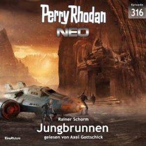 Perry Rhodan Neo 316: Jungrbrunnen, Rainer Schorm