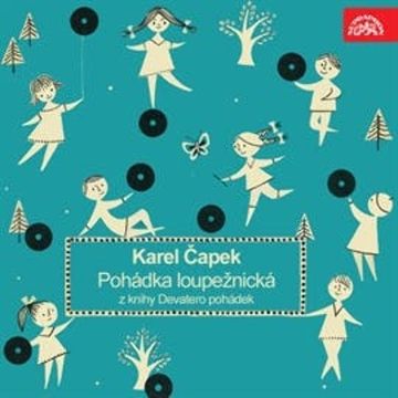 Pohádka loupežnická z knihy Devatero pohádek audiobook, Karel Čapek