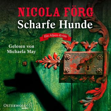 Scharfe Hunde (Alpen-Krimis 8) audiobook, Nicola Förg