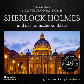 Sherlock Holmes und das römische Konklave (Die neuen Abenteuer, Folge 49) audiobook, Sir Arthur Conan Doyle