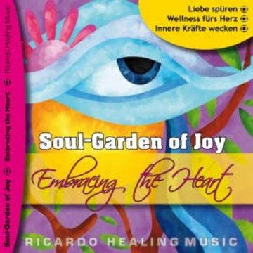 Soul-Garden of Joy - Embracing the Heart audiobook, N.N.