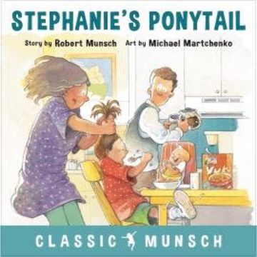 Stephanie's Ponytail - Classic Munsch Audio (Unabridged) audiobook, Robert Munsch