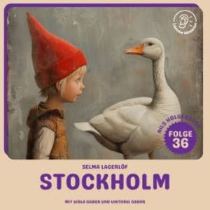 Stockholm (Nils Holgersson, Folge 36), Selma Lagerlöf