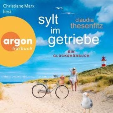 Sylt im Getriebe - Ein Glücksroman (Ungekürzte Lesung) audiobook, Claudia Thesenfitz