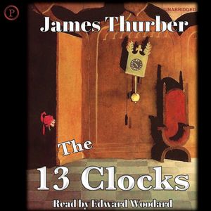 The 13 Clocks, James Thurber