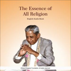 The Essence of All Religion - English Audio Book, Dada Bhagwan