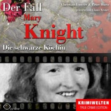 Truecrime - Die schwarze Köchin (Der Fall Katherine Mary Knight) audiobook, Christian Lunzer