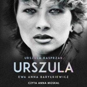 Urszula, Ewa Anna Baryłkiewicz, Urszula Kasprzak