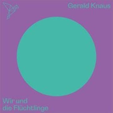Wir und die Flüchtlinge - Auf dem Punkt (Ungekürzt) audiobook, Gerald Knaus