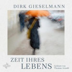 Zeit ihres Lebens, Dirk Gieselmann