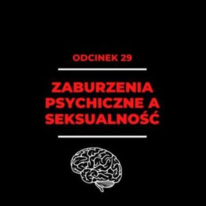 029 - Zaburzenia psychiczne a seksualność - Żaneta z borderpositive, Zorya Blue