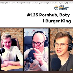 #125 - Pornhub, Boty i Burger King, NAAB.pl Adam Borodo