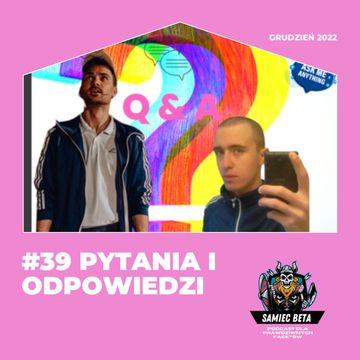 #39 - PYTANIA I ODPOWIEDZI NA KONIEC ROKU [+18] audiobook, Mateusz Płocha, Szymon Żurawski