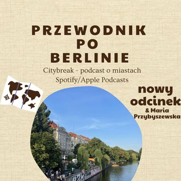 #9 - Przewodnik po Berlinie / gościnnie: Maria Przybyszewska audiobook, Adam Bartkowiak
