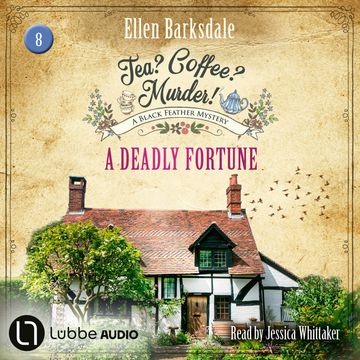 A Deadly Fortune - Tea? Coffee? Murder!, Episode 8 (Unabridged) audiobook, Ellen Barksdale