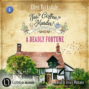 A Deadly Fortune - Tea? Coffee? Murder!, Episode 8 (Unabridged), Ellen Barksdale